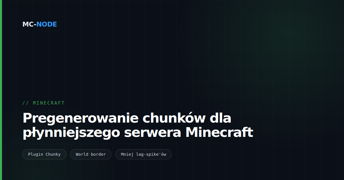 Pregenerowanie chunków dla płynniejszego serwera Minecraft