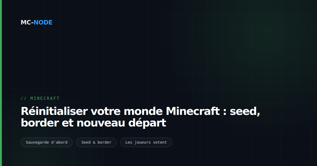 Réinitialiser votre monde Minecraft : seed, border et nouveau départ