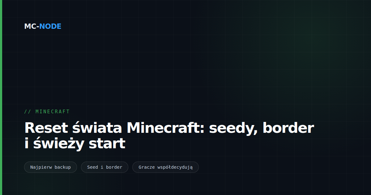 Reset świata Minecraft: seedy, border i świeży start