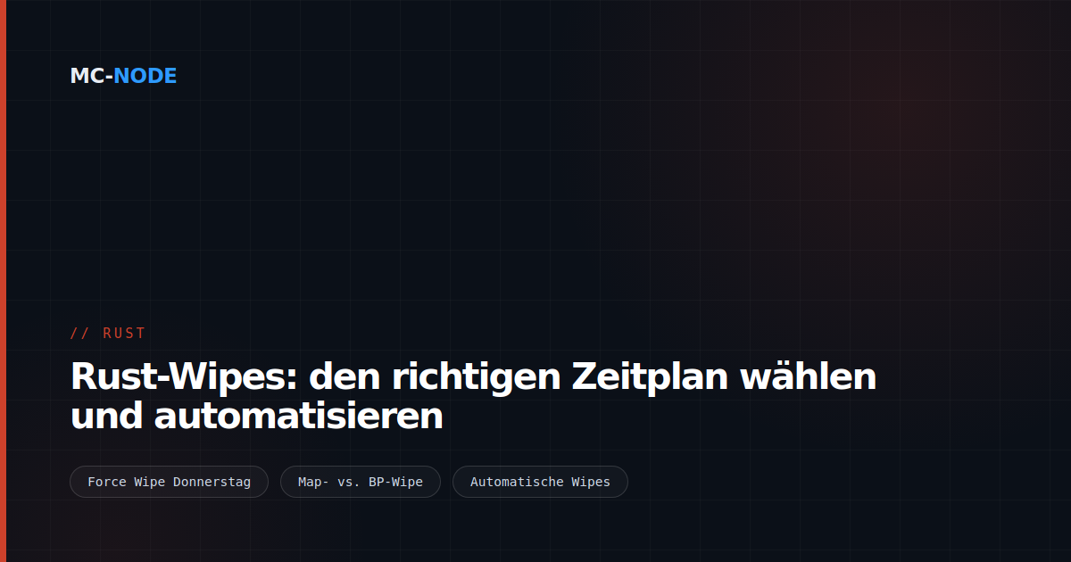 Rust-Wipes: den richtigen Zeitplan wählen und automatisieren