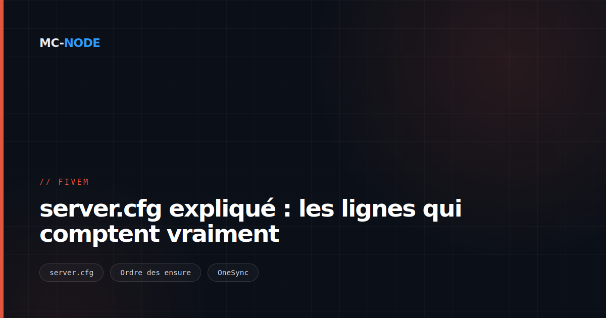 server.cfg expliqué : les lignes qui comptent vraiment