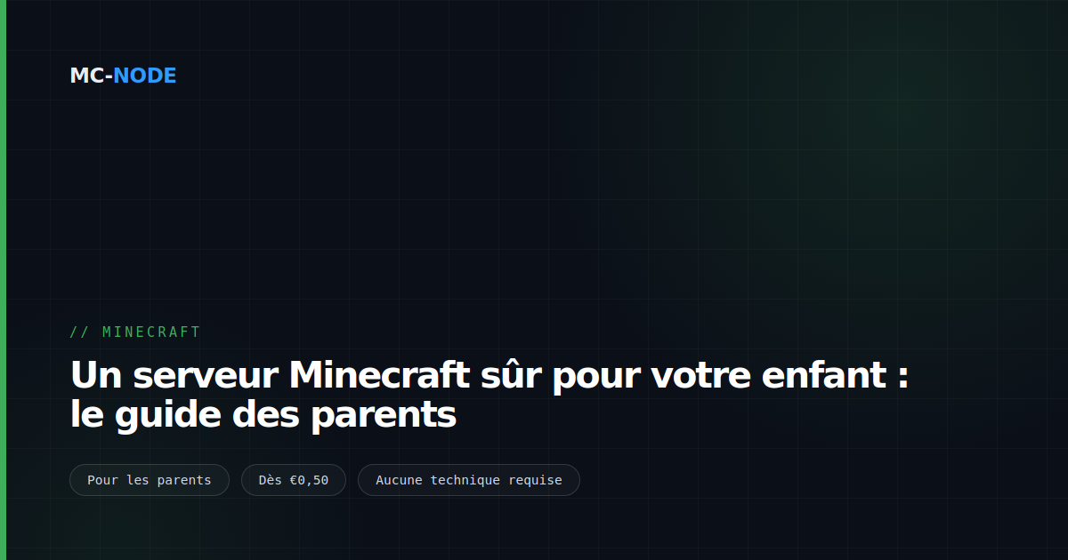 Un serveur Minecraft sûr pour votre enfant : le guide des parents
