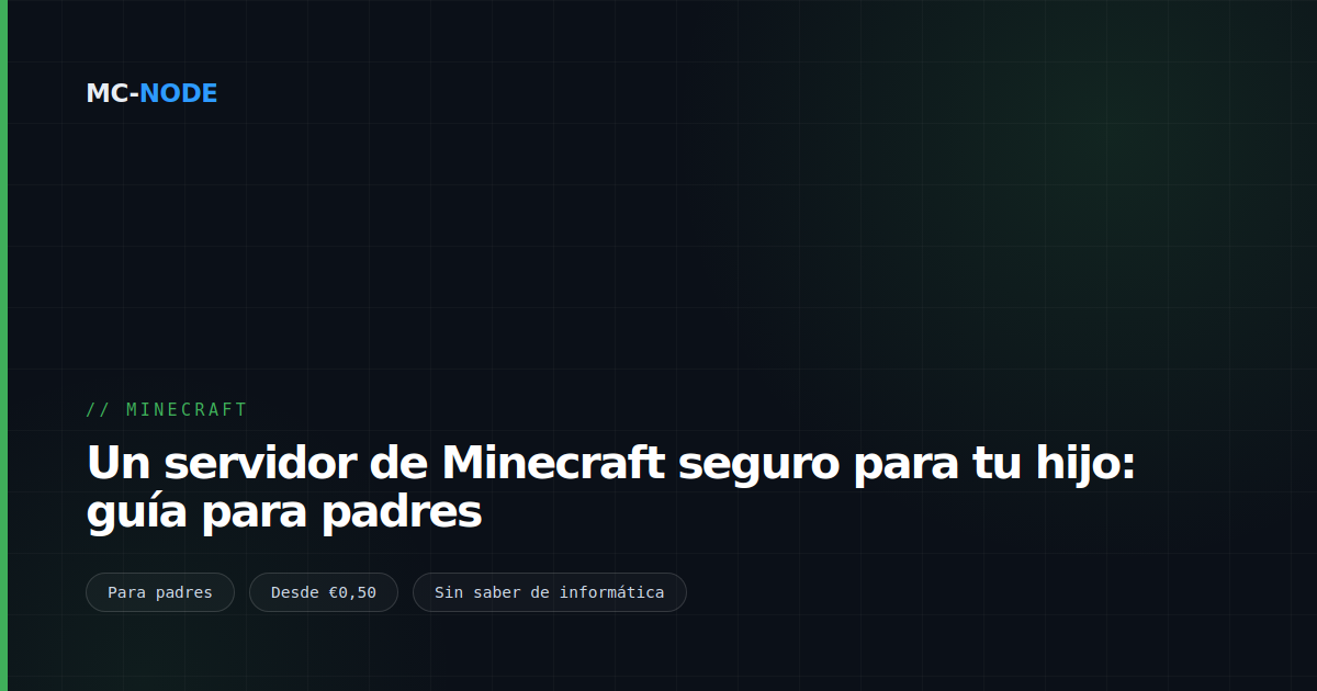 Un servidor de Minecraft seguro para tu hijo: guía para padres