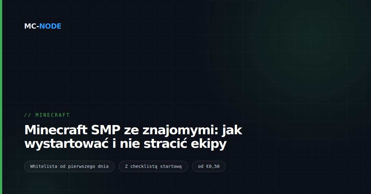 Minecraft SMP ze znajomymi: jak wystartować i nie stracić ekipy
