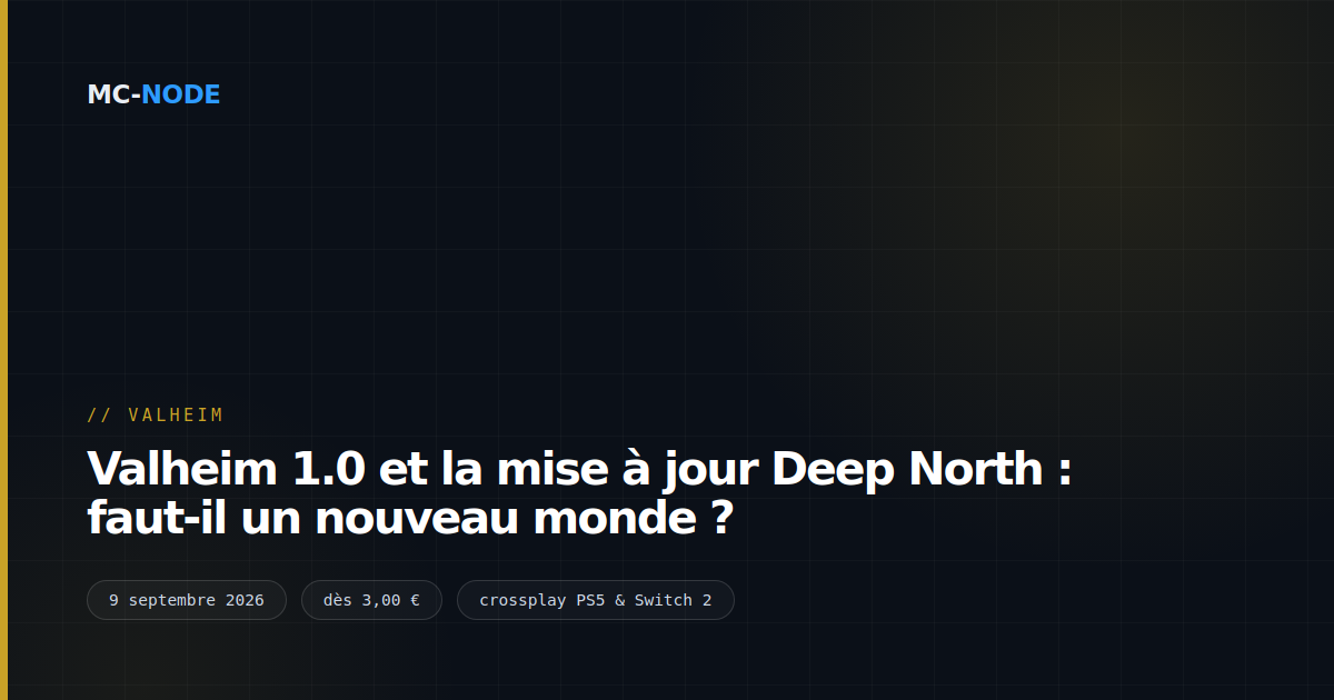 Valheim 1.0 et la mise à jour Deep North : faut-il un nouveau monde ?