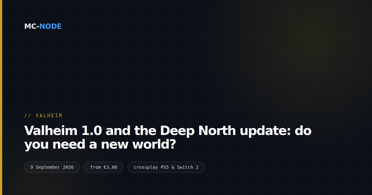 Valheim 1.0 and the Deep North update: do you need a new world?