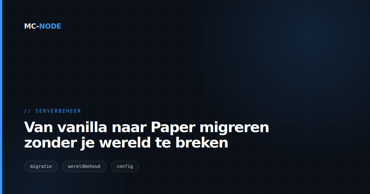 Van vanilla naar Paper migreren zonder je wereld te breken