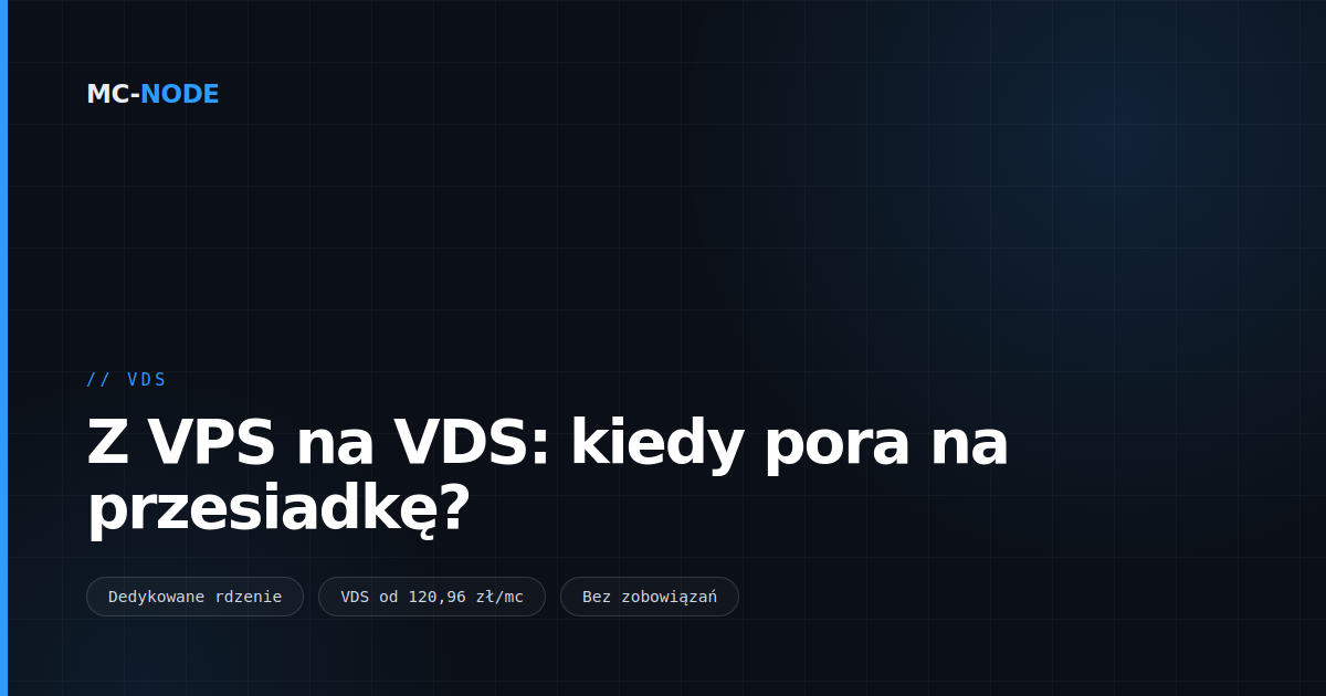 Z VPS na VDS: kiedy pora na przesiadkę?