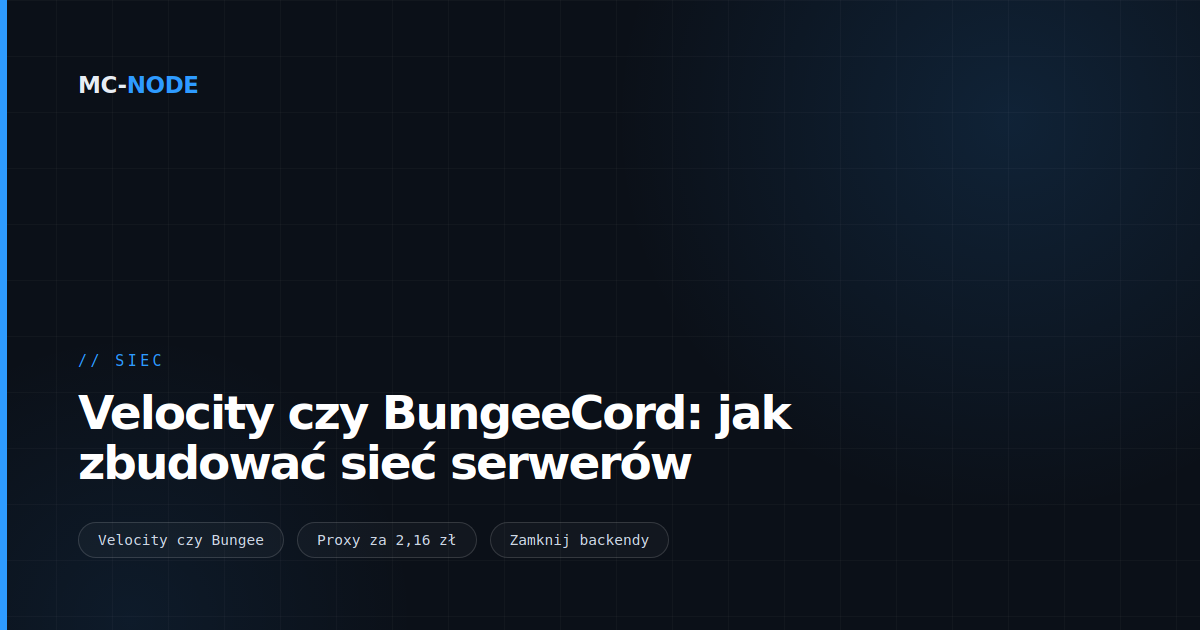 Velocity czy BungeeCord: jak zbudować sieć serwerów