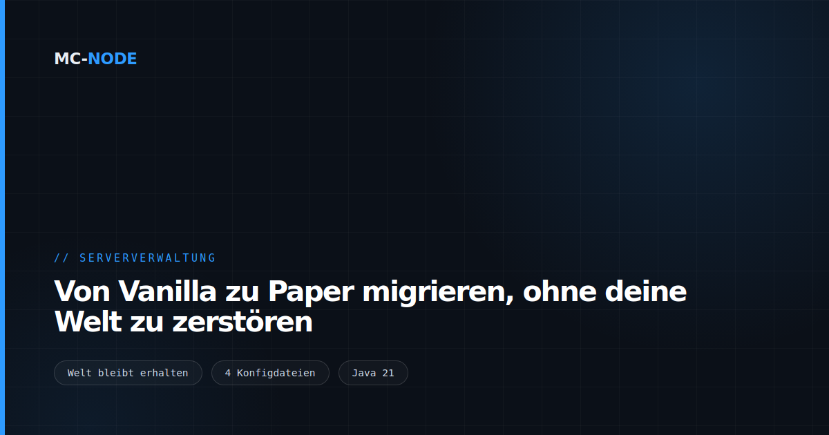 Von Vanilla zu Paper migrieren, ohne deine Welt zu zerstören