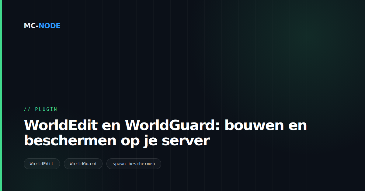 WorldEdit en WorldGuard: bouwen en beschermen op je server