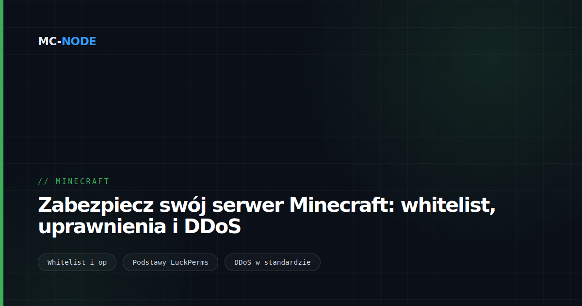 Zabezpiecz swój serwer Minecraft: whitelist, uprawnienia i DDoS