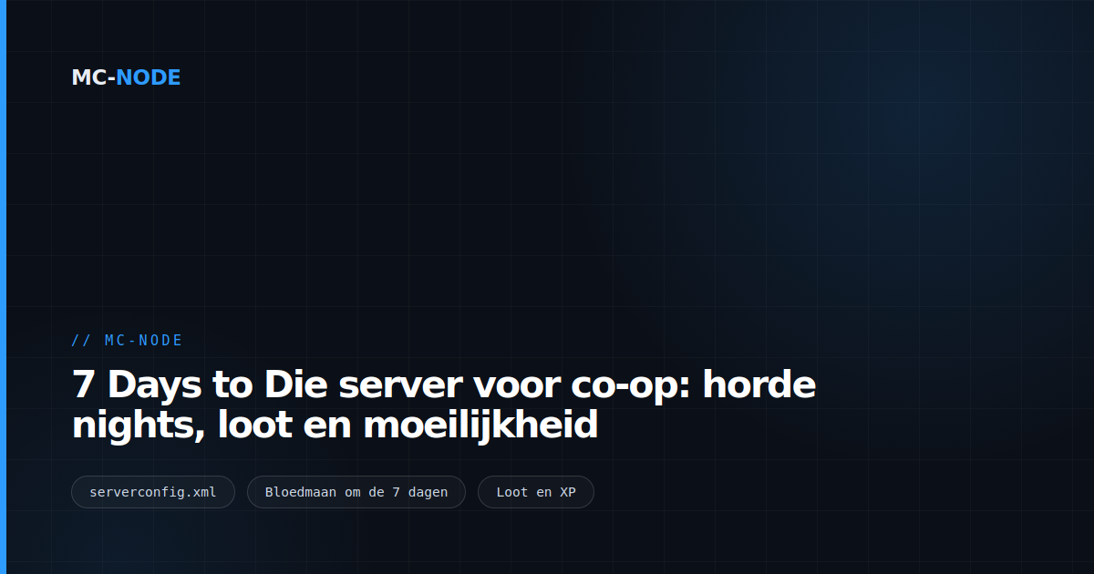 7 Days to Die server voor co-op: horde nights, loot en moeilijkheid