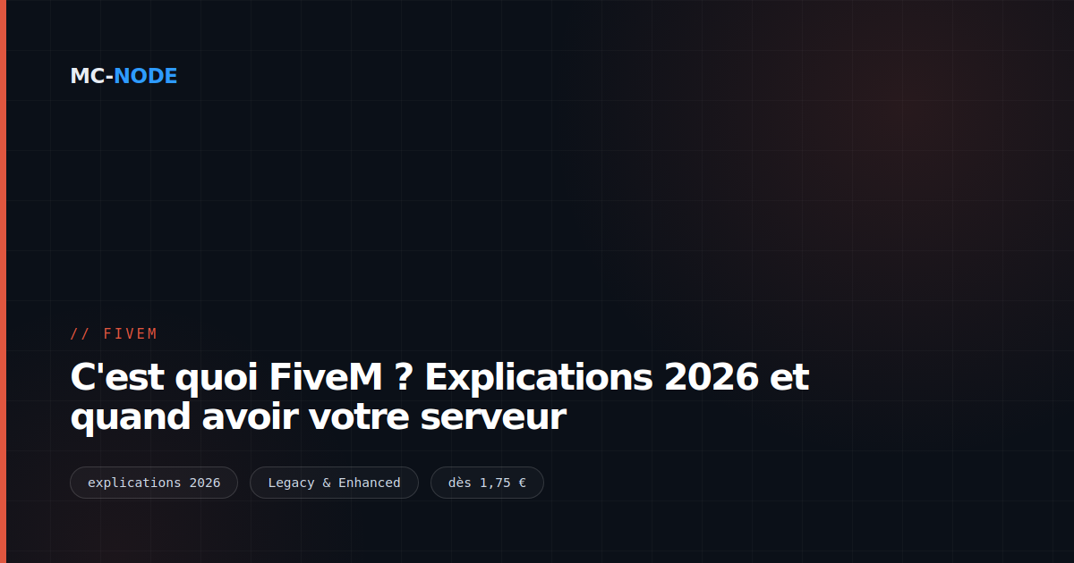 C'est quoi FiveM ? Explications 2026 et quand avoir votre serveur
