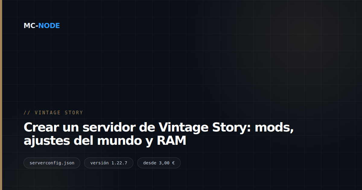 Crear un servidor de Vintage Story: mods, ajustes del mundo y RAM