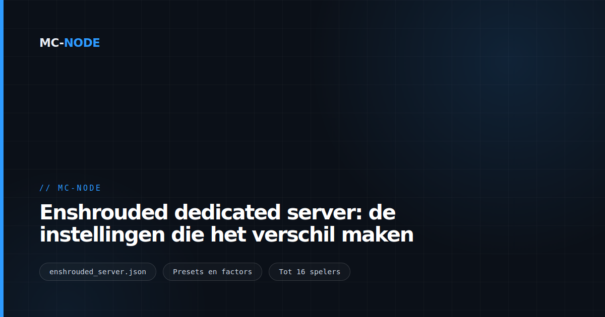 Enshrouded dedicated server: de instellingen die het verschil maken