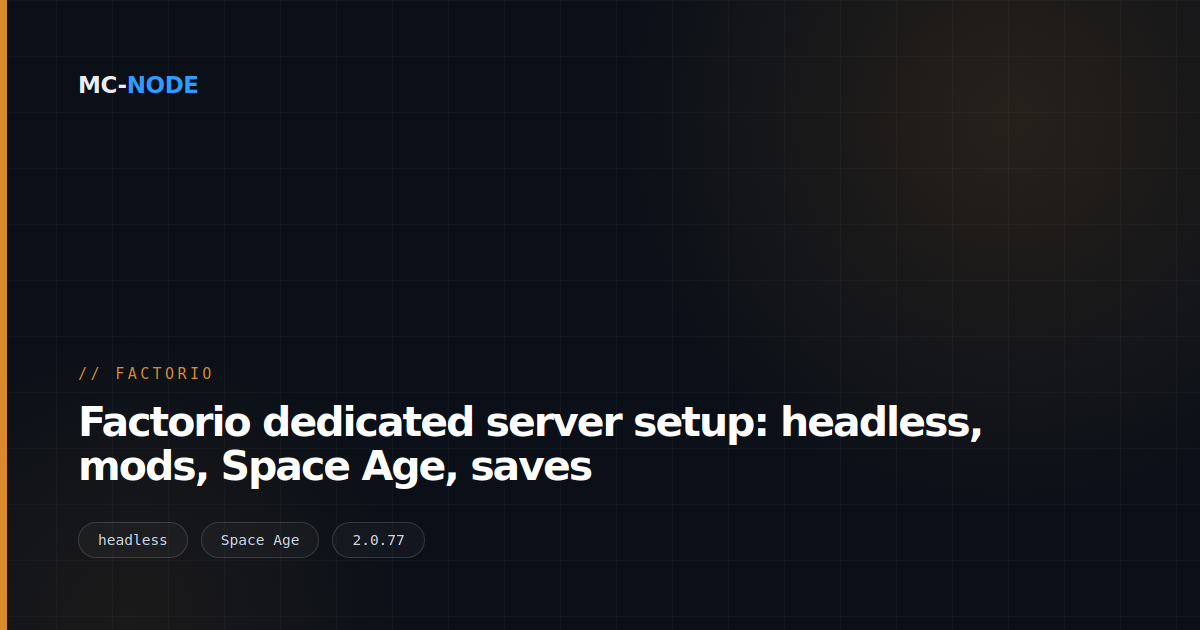 Factorio dedicated server setup: headless, mods, Space Age, saves