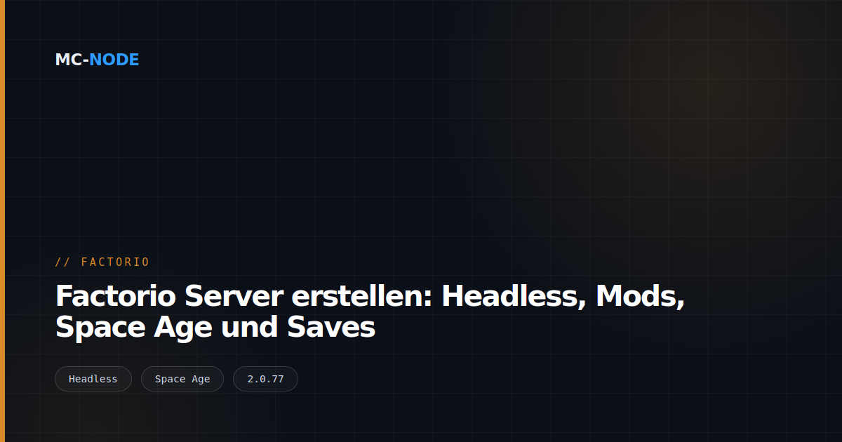 Factorio Server erstellen: Headless, Mods, Space Age und Saves