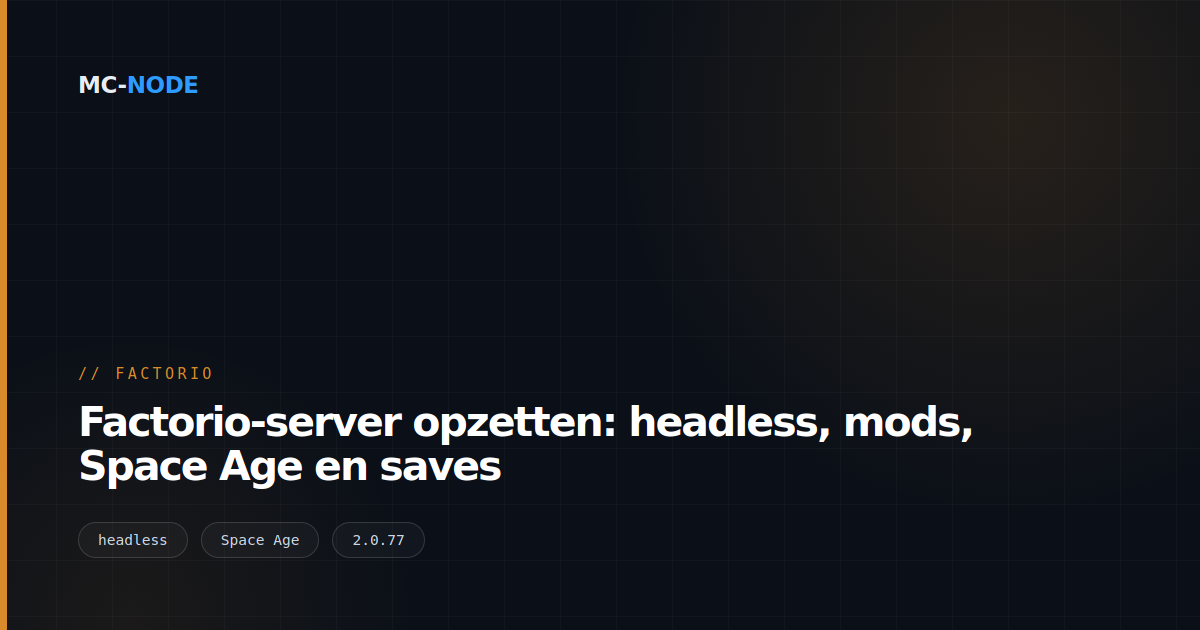 Factorio-server opzetten: headless, mods, Space Age en saves