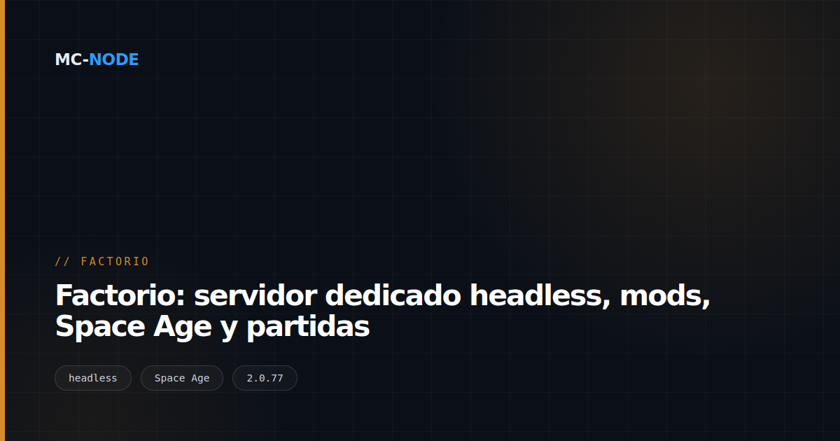 Factorio: servidor dedicado headless, mods, Space Age y partidas