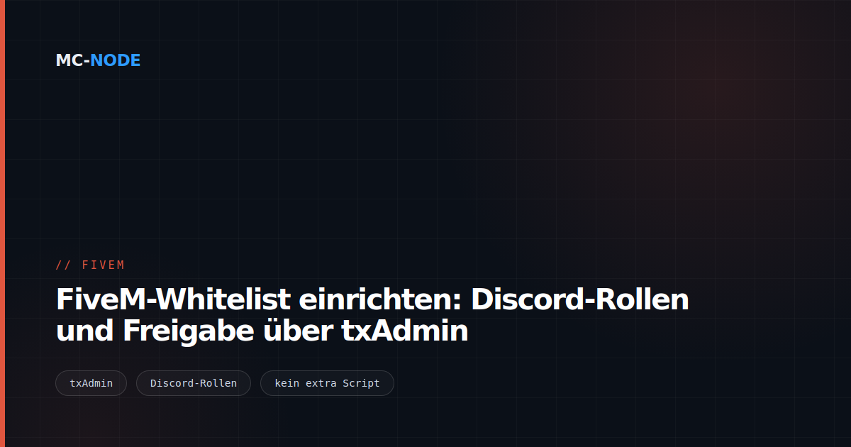 FiveM-Whitelist einrichten: Discord-Rollen und Freigabe über txAdmin