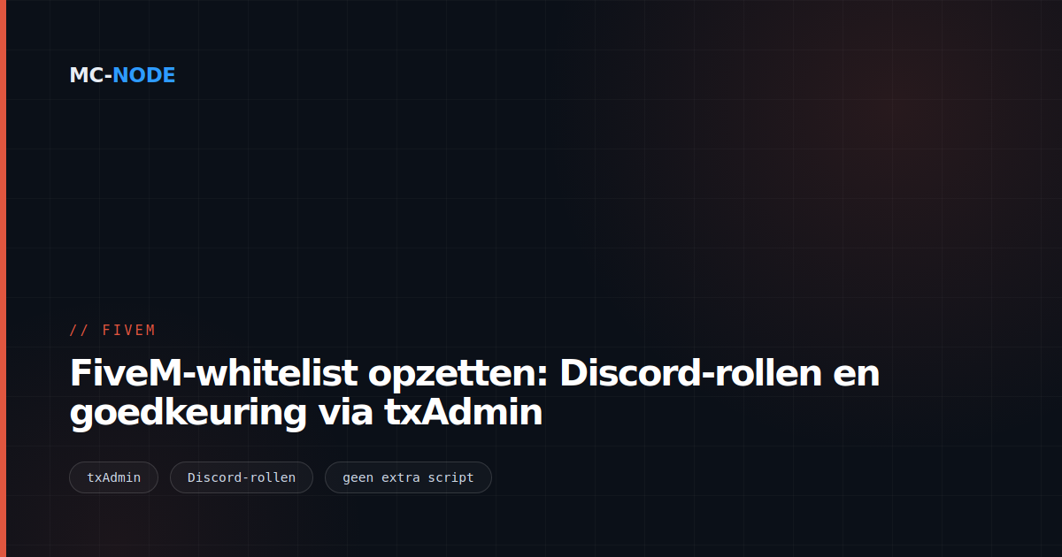 FiveM-whitelist opzetten: Discord-rollen en goedkeuring via txAdmin