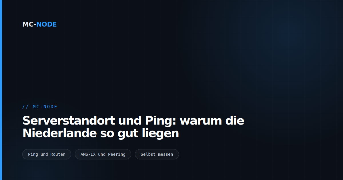 Serverstandort und Ping: warum die Niederlande so gut liegen