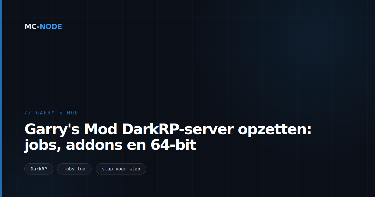 Garry's Mod DarkRP-server opzetten: jobs, addons en 64-bit