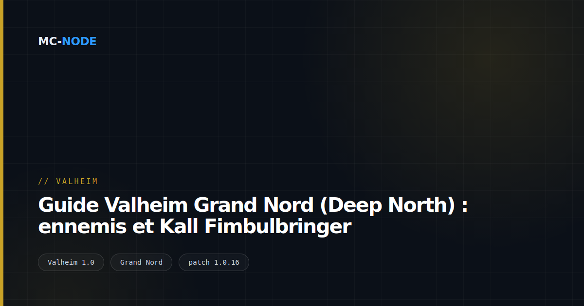 Guide Valheim Grand Nord (Deep North) : ennemis et Kall Fimbulbringer