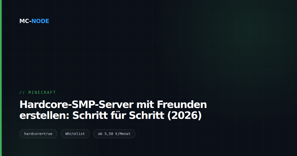 Hardcore-SMP-Server mit Freunden erstellen: Schritt für Schritt (2026)