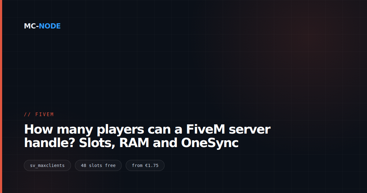 How many players can a FiveM server handle? Slots, RAM and OneSync