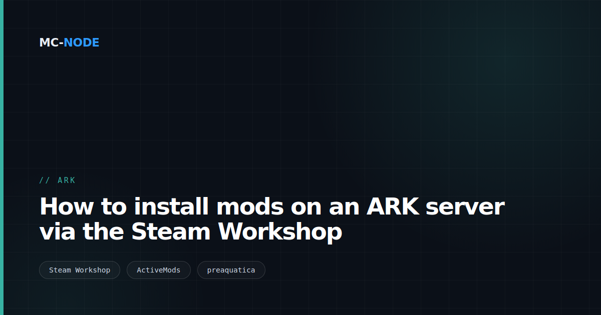 How to install mods on an ARK server via the Steam Workshop