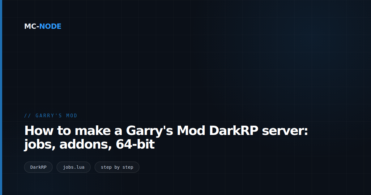 How to make a Garry's Mod DarkRP server: jobs, addons, 64-bit