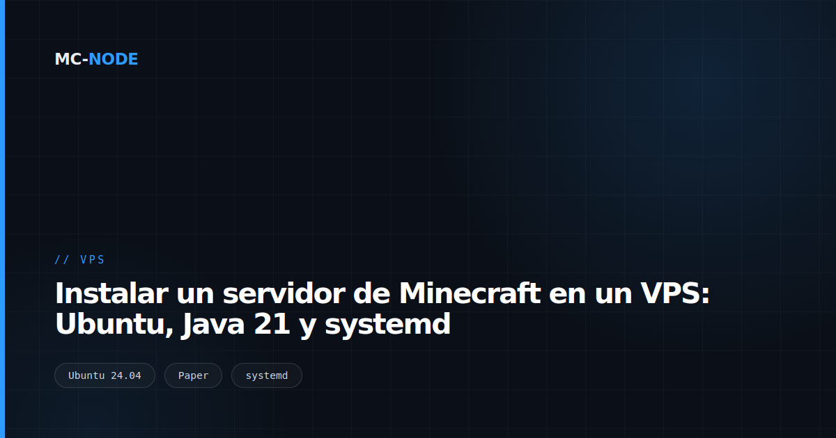 Instalar un servidor de Minecraft en un VPS: Ubuntu, Java 21 y systemd