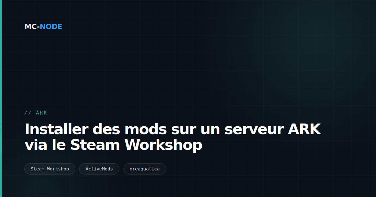 Installer des mods sur un serveur ARK via le Steam Workshop