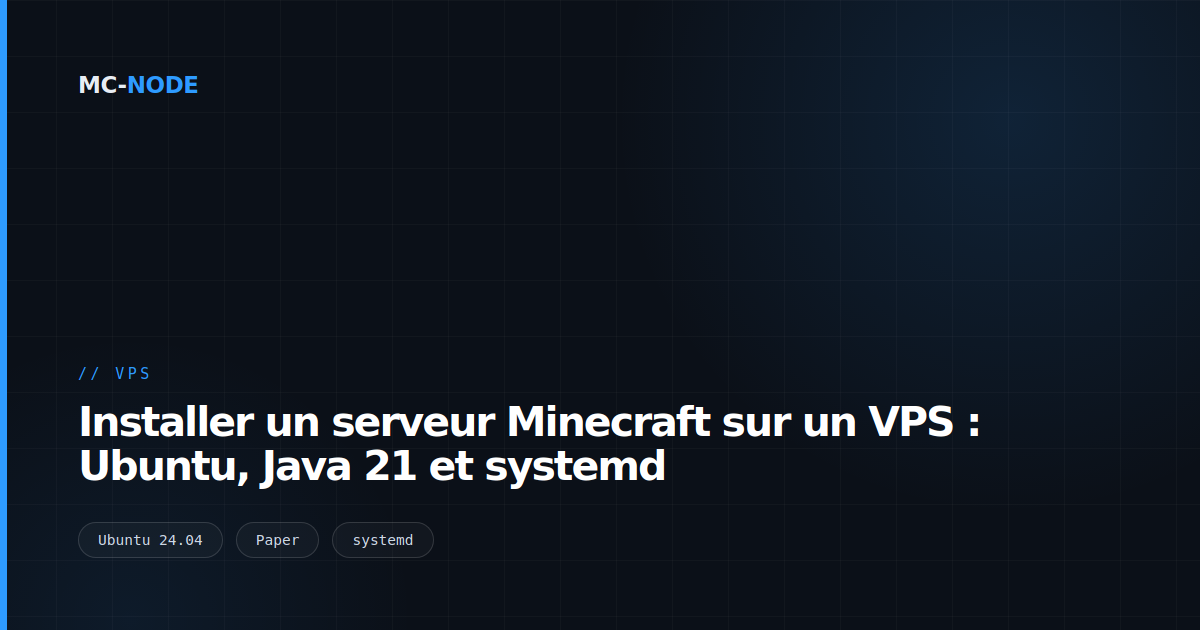Installer un serveur Minecraft sur un VPS : Ubuntu, Java 21 et systemd
