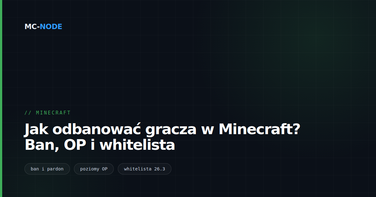 Jak odbanować gracza w Minecraft? Ban, OP i whitelista