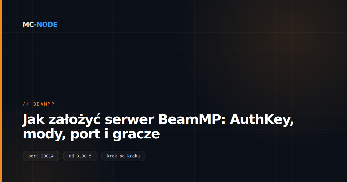 Jak założyć serwer BeamMP: AuthKey, mody, port i gracze