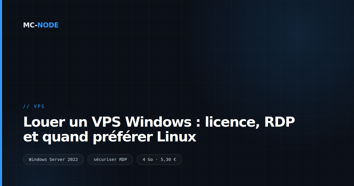 Louer un VPS Windows : licence, RDP et quand préférer Linux