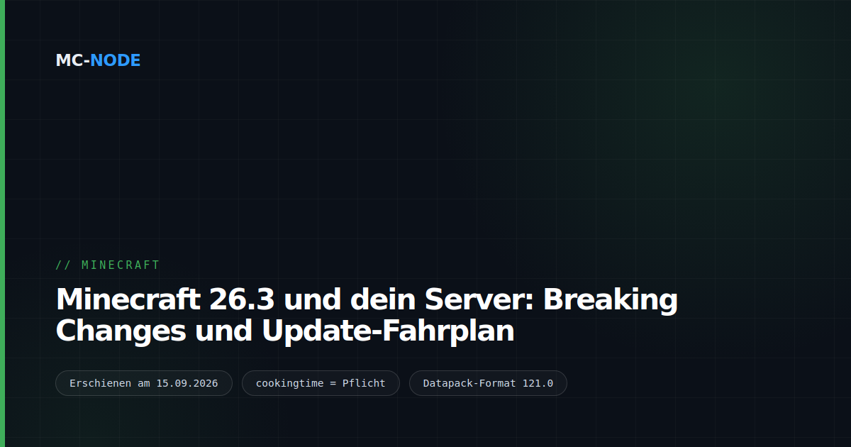 Minecraft 26.3 und dein Server: Breaking Changes und Update-Fahrplan