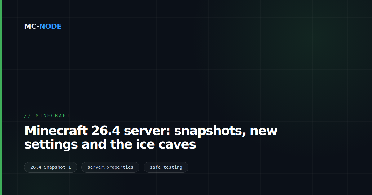 Minecraft 26.4 server: snapshots, new settings and the ice caves