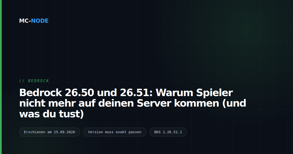 Bedrock 26.50 und 26.51: Warum Spieler nicht mehr auf deinen Server kommen (und was du tust)