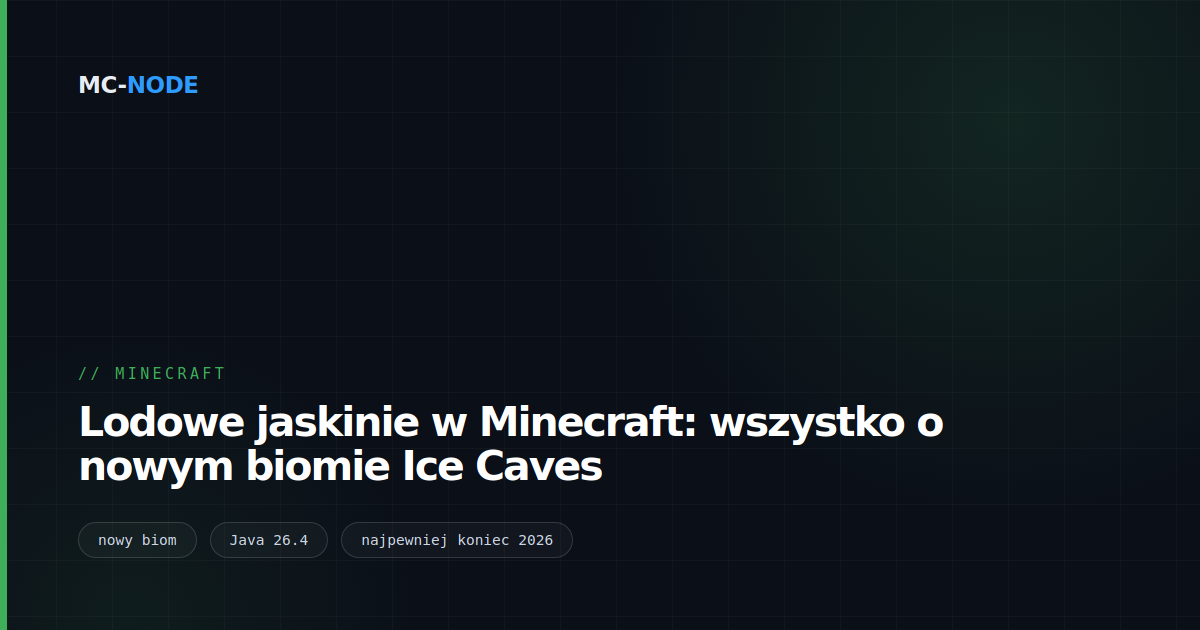 Lodowe jaskinie w Minecraft: wszystko o nowym biomie Ice Caves