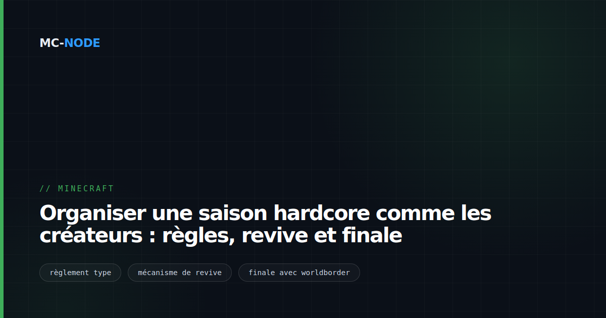 Organiser une saison hardcore comme les créateurs : règles, revive et finale