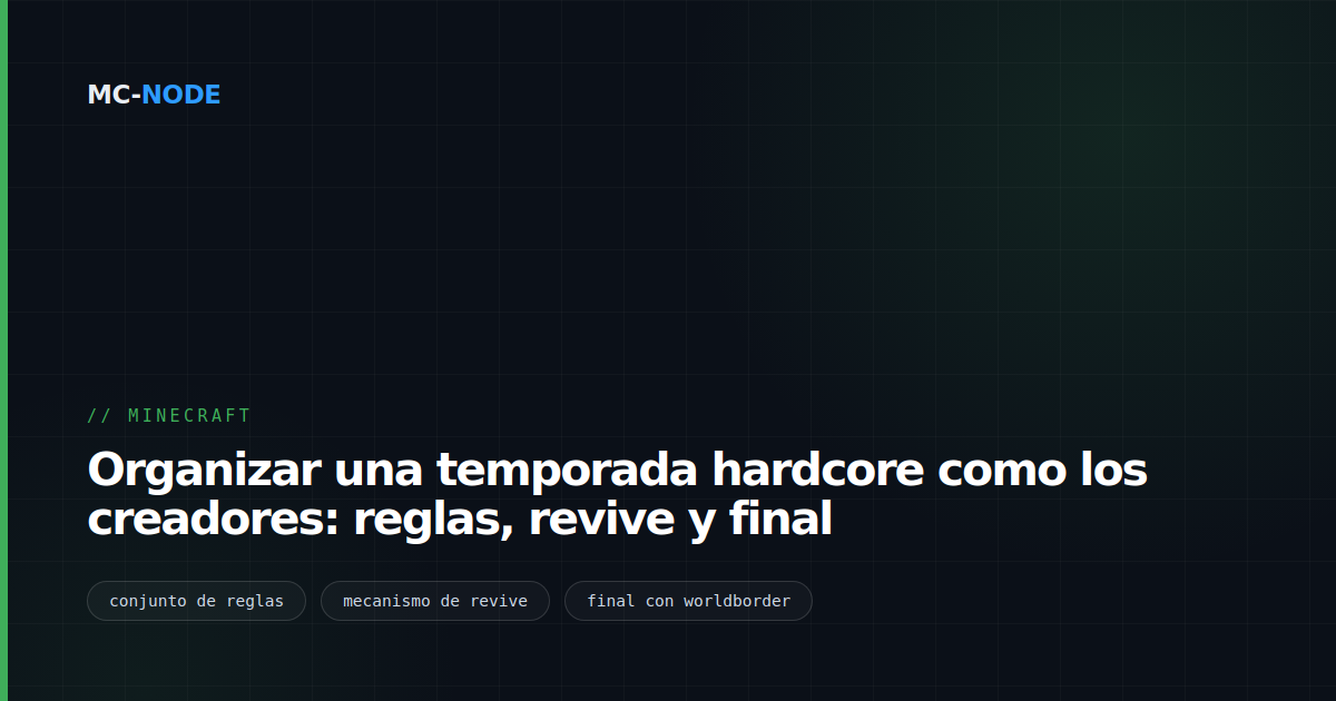 Organizar una temporada hardcore como los creadores: reglas, revive y final