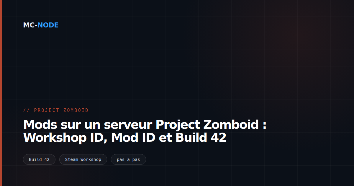Mods sur un serveur Project Zomboid : Workshop ID, Mod ID et Build 42