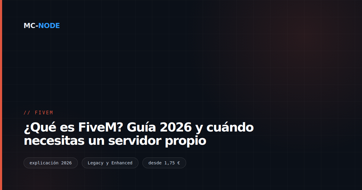 ¿Qué es FiveM? Guía 2026 y cuándo necesitas un servidor propio