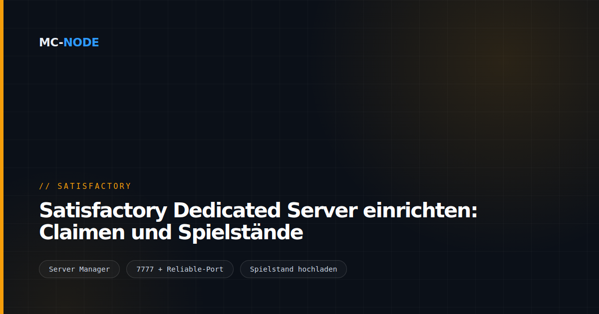 Satisfactory Dedicated Server einrichten: Claimen und Spielstände