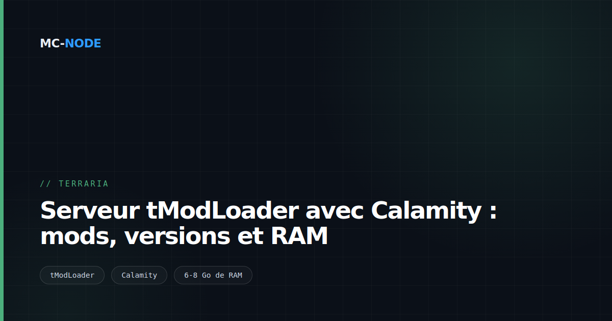 Serveur tModLoader avec Calamity : mods, versions et RAM