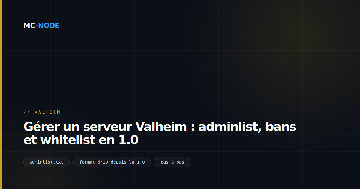 Gérer un serveur Valheim : adminlist, bans et whitelist en 1.0